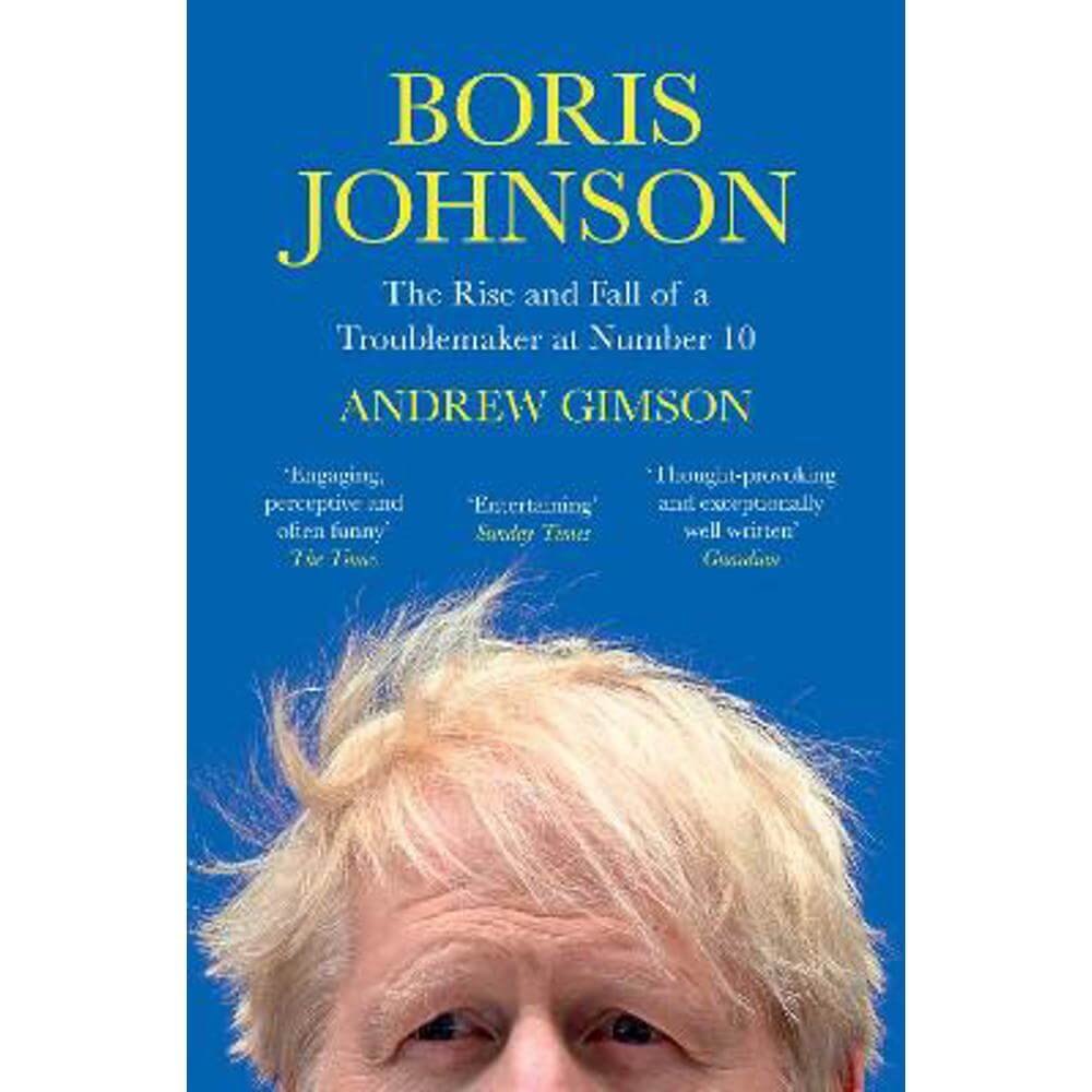 Boris Johnson: The Rise and Fall of a Troublemaker at Number 10 (Paperback) - Andrew Gimson